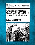 Abstract of Reported Cases Relating to Letters Patent for Inventions.