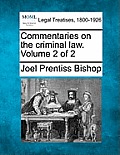 Commentaries on the criminal law. Volume 2 of 2