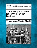 The Liberty and Free Soil Parties in the Northwest.