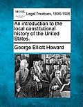 An introduction to the local constitutional history of the United States.