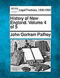 History of New England. Volume 4 of 5