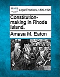 Constitution-Making in Rhode Island.