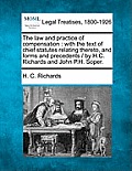 The law and practice of compensation: with the text of chief statutes relating thereto, and forms and precedents / by H.C. Richards and John P.H. Sope