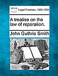 A treatise on the law of reparation.