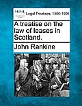 A treatise on the law of leases in Scotland.