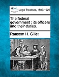 The Federal Government: Its Officers and Their Duties.