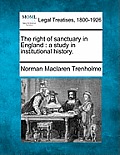 The Right of Sanctuary in England: A Study in Institutional History.