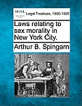Laws Relating to Sex Morality in New York City.