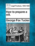 How to Prepare a Will.