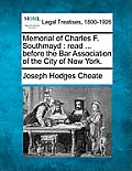 Memorial of Charles F. Southmayd: Read ... Before the Bar Association of the City of New York.