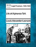 Life of Alphonso Taft.