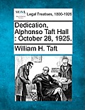 Dedication, Alphonso Taft Hall: October 28, 1925.