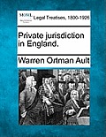 Private Jurisdiction in England.