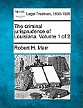 The criminal jurisprudence of Louisiana. Volume 1 of 2