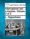 International law: a treatise. Volume 2 of 2