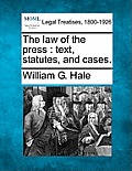 The law of the press: text, statutes, and cases.