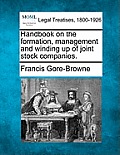 Handbook on the formation, management and winding up of joint stock companies.