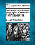 Company forms in Scotland: memorandum of association, articles of association, formation agreements.