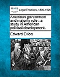 American Government and Majority Rule: A Study in American Political Development.