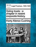 Voting Trusts: A Chapter in Recent Corporate History.