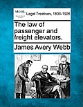 The Law of Passenger and Freight Elevators.