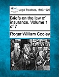 Briefs on the law of insurance. Volume 1 of 7