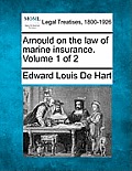 Arnould on the law of marine insurance. Volume 1 of 2
