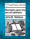 Remarks Upon the Law of Bailment.