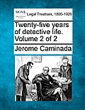 Twenty-five years of detective life. Volume 2 of 2
