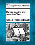 Games, Gaming, and Gamesters' Law.