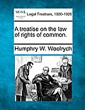 A Treatise on the Law of Rights of Common.