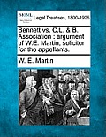 Bennett vs. C.L. & B. Association: Argument of W.E. Martin, Solicitor for the Appellants.