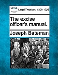 The Excise Officer's Manual.