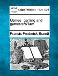 Games, Gaming and Gamesters' Law.