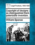 Copyright of Designs: As Distinguished from Patentable Invention.
