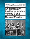 An elementary treatise on estates. Volume 2 of 2