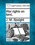 War rights on land.
