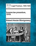 Income tax procedure, 1919.