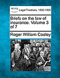 Briefs on the law of insurance. Volume 3 of 7