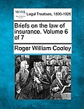 Briefs on the law of insurance. Volume 6 of 7
