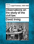 Observations on the Study of the Civil Law.