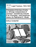Principles of the law of torts, or, Wrongs independent of contract: assisted by Claude C.M. Plumptre; with American cases, by Nathaniel C. Moak.