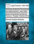 A treatise on the law of executors and administrators: with notes, and references to the decisions of the courts of this country, by Francis J. Trouba