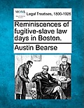 Reminiscences of Fugitive-Slave Law Days in Boston.