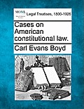 Cases on American constitutional law.