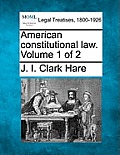 American constitutional law. Volume 1 of 2