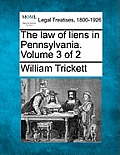 The law of liens in Pennsylvania. Volume 3 of 2
