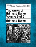 The works of Edmund Burke Volume 9 of 9
