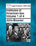 Institutes of American law. Volume 1 of 4