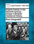 English society in the eleventh century: essays in English mediaeval history.